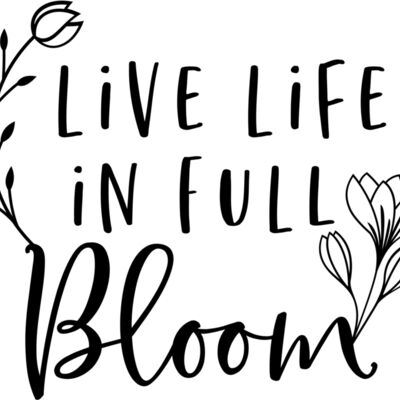 Live life in full bloom Thumbnail