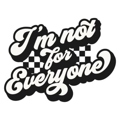 Im not for everyone Thumbnail