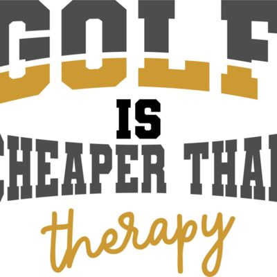 golf is cheaper than therapy Thumbnail